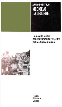 Medioevo da leggere: Guida allo studio delle testimonianze scritte del medioevo italiano