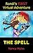 Rondi's FIRST Virtual Adventure: The Spell (Rondi's Virtual Adventures Book 1)