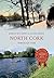 North Cork Through Time by Kieran McCarthy