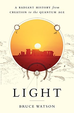Light: A Radiant History from Creation to the Quantum Age