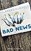 Bad News