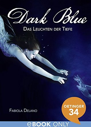 Dark Blue. Das Leuchten der Tiefe (Kindle Edition)