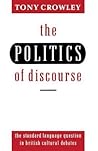 The Politics of Discourse: The Standard Language Question in British Cultural Debates