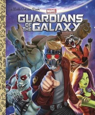 Guardians of the Galaxy (Marvel: Guardians of the Galaxy) (Little Golden Book)