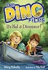 It's Not a Dinosaur! by Stacy McAnulty It's Not a Dinosaur! by Stacy McAnulty