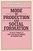 Mode of Production and Social Formation: An Auto-Critique of Pre-Capitalist Modes of Production
