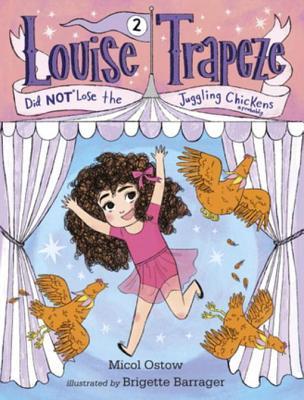 Louise Trapeze Did NOT Lose the Juggling Chickens (Louise Trapeze, #2)