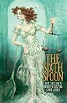 The Sixth Spoon: The Tale of a Probate Lawyer Gone Weird