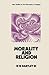 Morality and Religion (New Studies in the Philosophy of Religion)