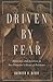 Driven by Fear: Epidemics and Isolation in San Francisco's House of Pestilence (History of Emotions)