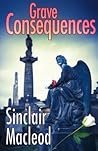 Grave Consequences by Sinclair MacLeod
