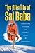 The Afterlife of Sai Baba: Competing Visions of a Global Saint (Global South Asia)