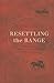 Resettling the Range: Animals, Ecologies, and Human Communities in British Columbia (Nature | History | Society)