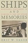 Ships and Memories: Merchant Seafarers in Canada's Age of Steam Ships and Memories: Merchant Seafarers in Canada's Age of Steam