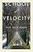 School of Velocity