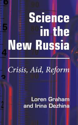 Science in the New Russia: Crisis, Aid, Reform