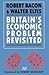 Britain’s Economic Problem Revisited