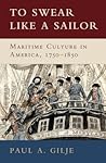 To Swear Like a Sailor by Paul A. Gilje