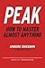 Peak: How to Master Almost Anything