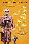 The Little Old Lady Who Broke All the Rules by Catharina Ingelman-Sundberg The Little Old Lady Who Broke All the Rules by Catharina Ingelman-Sundberg