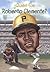 Quien Fue Roberto Clemente?...