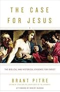 The Case for Jesus: The Biblical and Historical Evidence for Christ