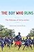 The Boy Who Runs: The Odyss...