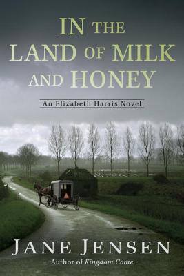 In the Land of Milk and Honey (Elizabeth Harris Mystery, #2)
