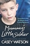 Mummy’s Little Soldier by Casey Watson
