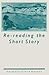 Re-reading the Short Story