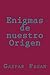 Enigmas de nuestro Origen (...