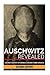 Auschwitz Revealed: Auschwitz Greatest Mysteries and Famous Survivor Stories Unveiled