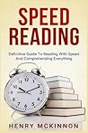 Speed Reading: Definitive Guide To Reading With Speed And Comprehending Everything