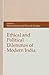 Ethical and Political Dilemmas of Modern India