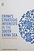 China's Strategic Interests in the South China Sea
