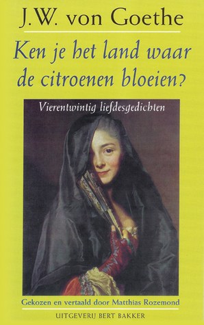 Ken je het land waar de citroenen bloeien ? : vierentwintig liefdesgedichten (Paperback)