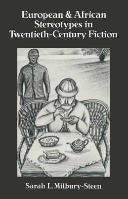 European and African Stereotypes in Twentieth-Century Fiction (Paperback)