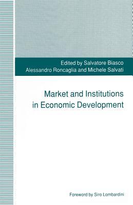 Market and Institutions in Economic Development: Essays in Honour of Paolo Sylos Labini