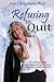 Refusing to Quit: True Stor...