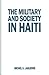 The Military and Society in Haiti