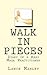 Walk In Pieces: Diary of a ...