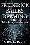 Frederick Bailey Deeming: Jack The Ripper Or Something Worse?