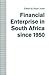 Financial Enterprise in South Africa since 1950 by Stuart Jones