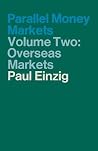 Parallel Money Markets: Volume Two Overseas Markets