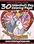 Adult Coloring Book: 30 Valentine's Day Coloring Pages (I Love You Collection)