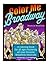Color Me Broadway: All ages coloring book
