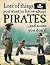 Lots of Things You Want to Know About Pirates... and Some You Don't!