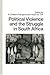Political Violence and the Struggle in South Africa