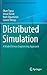 Distributed Simulation: A Model Driven Engineering Approach (Simulation Foundations, Methods and Applications)