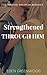 Strengthened Through Him: A Domestic Discipline Romance (Jenny and Max Book 3)